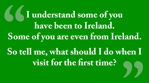 Traveling to Ireland? Milton Neighbors have tons of helpful advice for ...