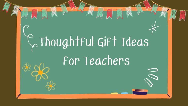 Awesome Gifts for Teachers