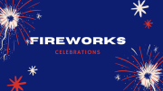 Graphic of a summer fireworks display with bursting white and red fireworks, featuring the text "FIREWORKS CELEBRATIONS" on a dark blue background.