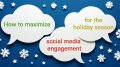 Speech bubbles read: "Small Business Corner: How to maximize social media engagement for the holiday season," on a blue background with white snowflakes and stars.