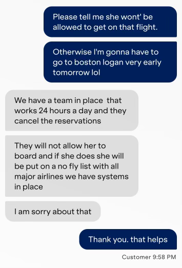 In a tense text conversation, we discussed the urgent need to prevent someone from boarding their flight. The mention of a no-fly list was crucial, and our support team sprang into action. It seemed the issue involved scam flights booked through a fake travel agent.