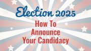 Text on patriotic background reads "Election 2025: How to Announce Your Candidacy" with stars and stripes design.